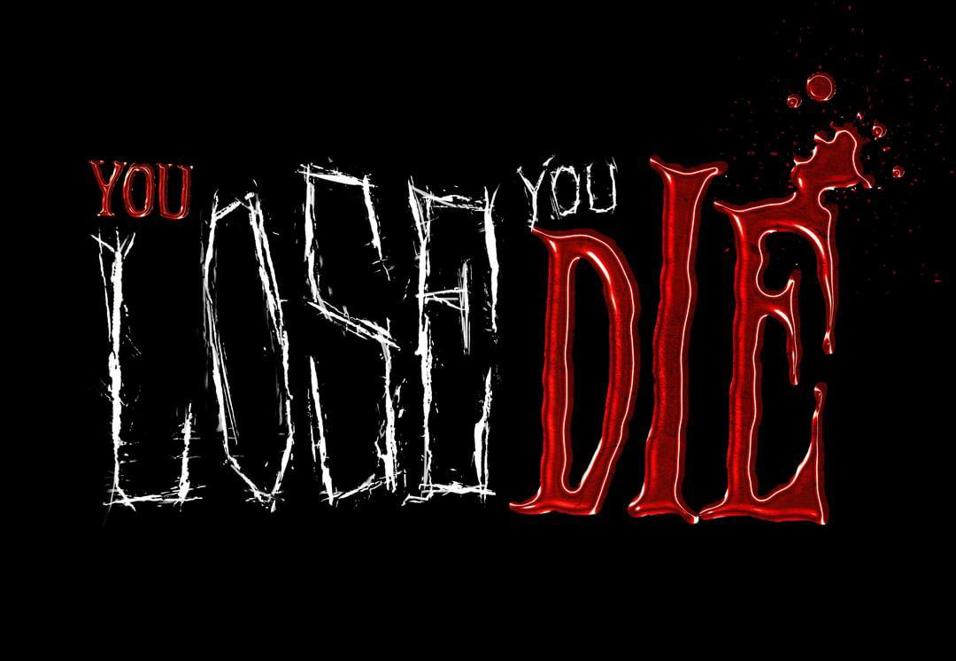 You Lose You Die